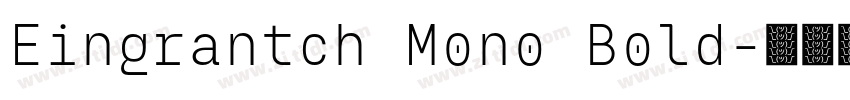 Eingrantch Mono Bold字体转换 Eingrantch Mono Bold字体转换